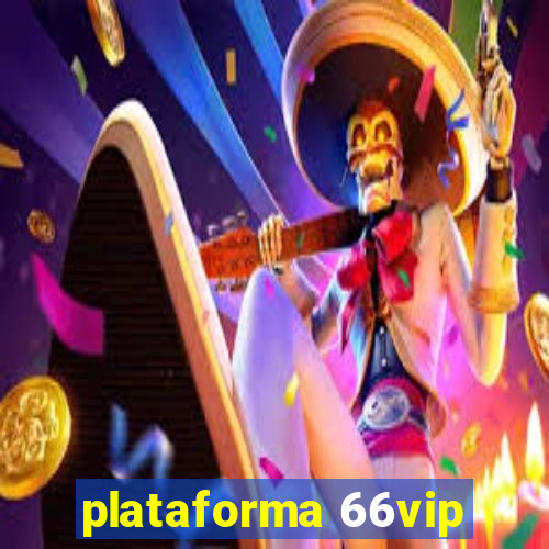 plataforma 66vip